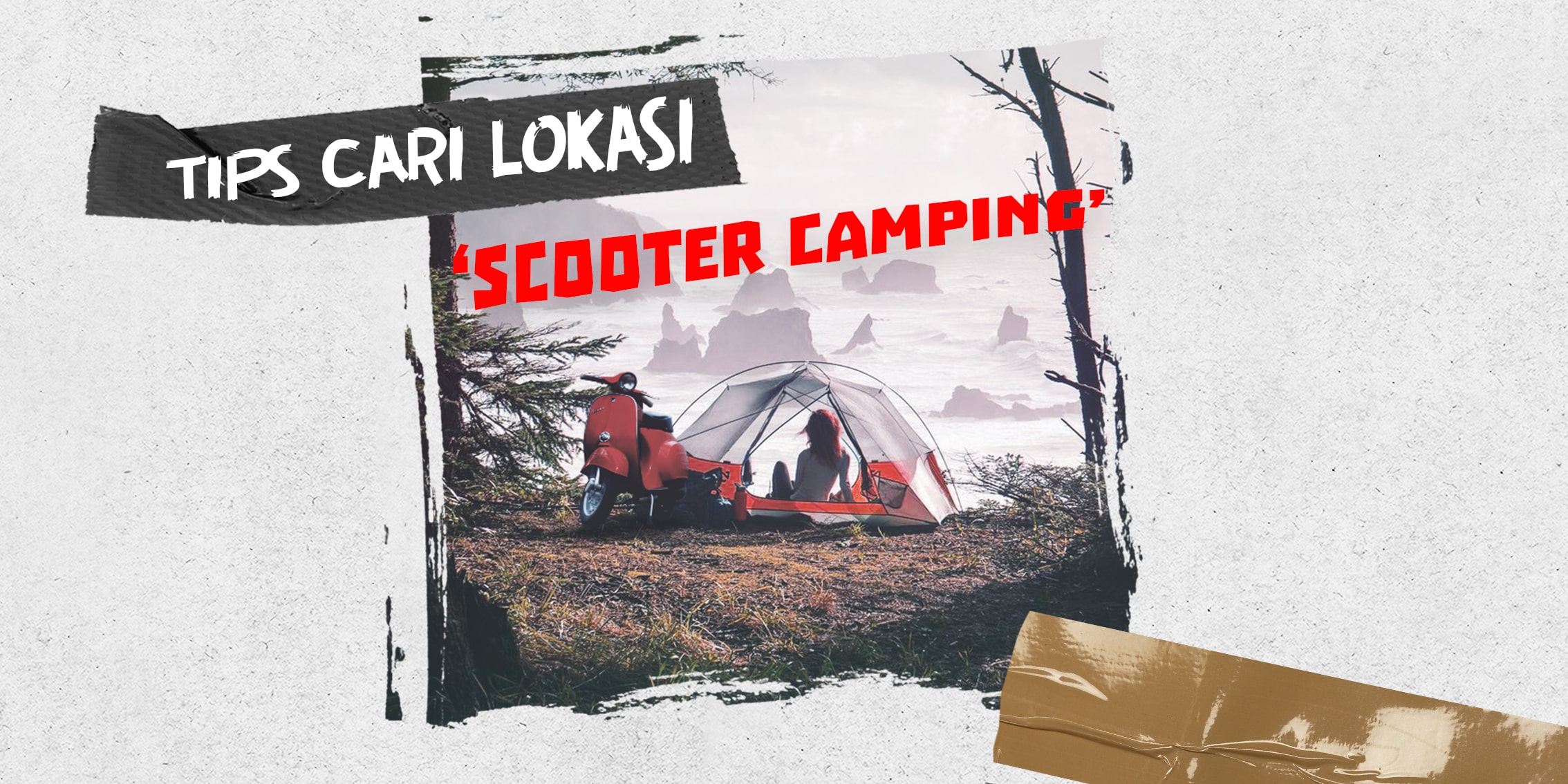 Tips Cari Lokasi "Scooter Camping"